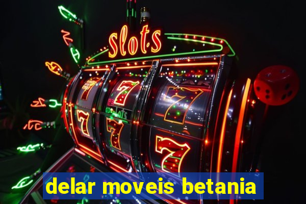 delar moveis betania